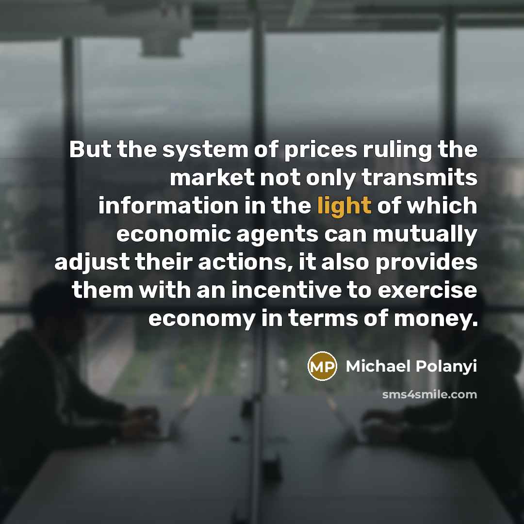 “But the system of prices ruling the market not only…” quote by Michael Polanyi