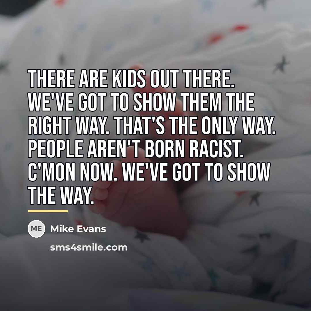 “There are kids out there. We've got to show them…” quote by Mike Evans