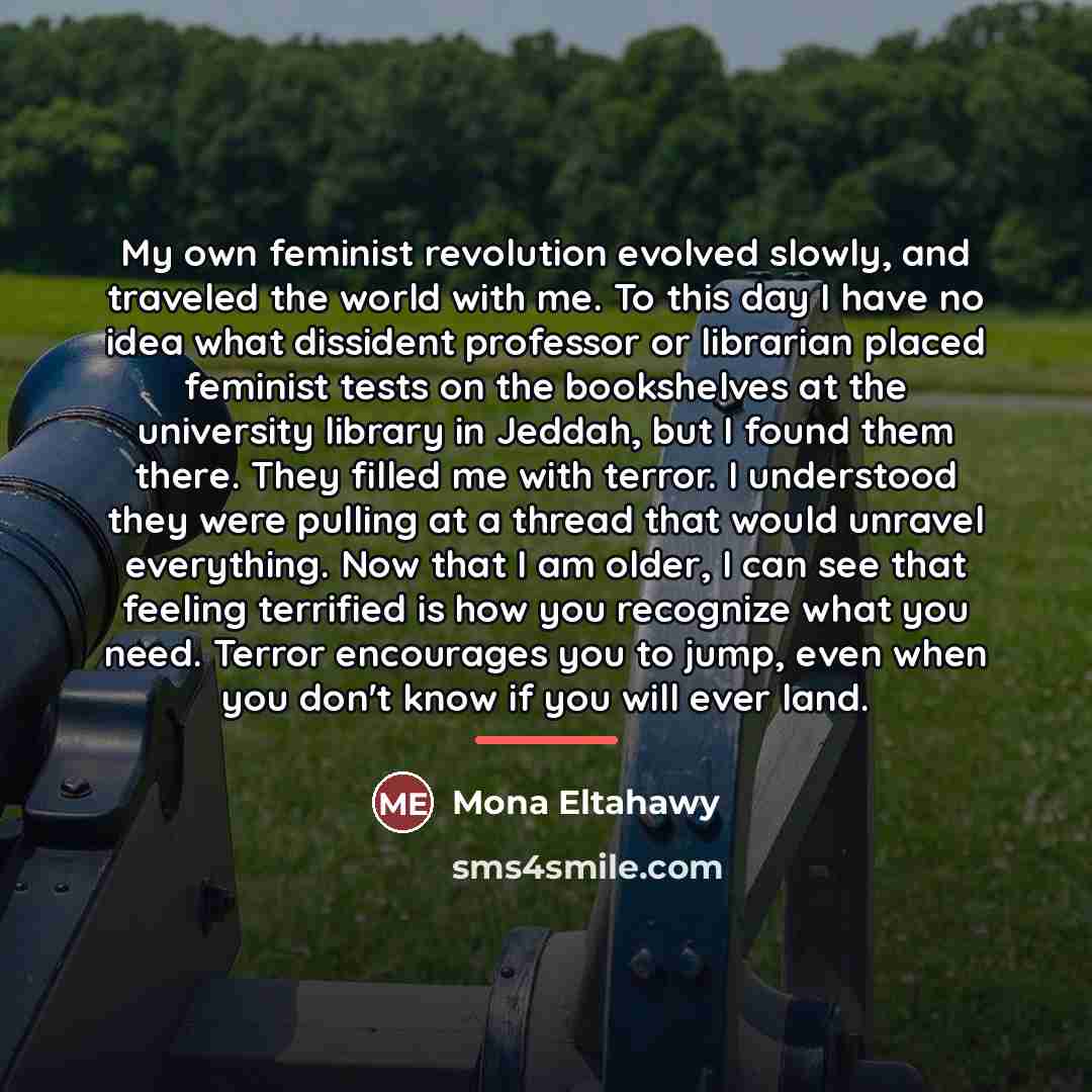 “My own feminist revolution evolved slowly, and traveled the world…” quote by Mona Eltahawy
