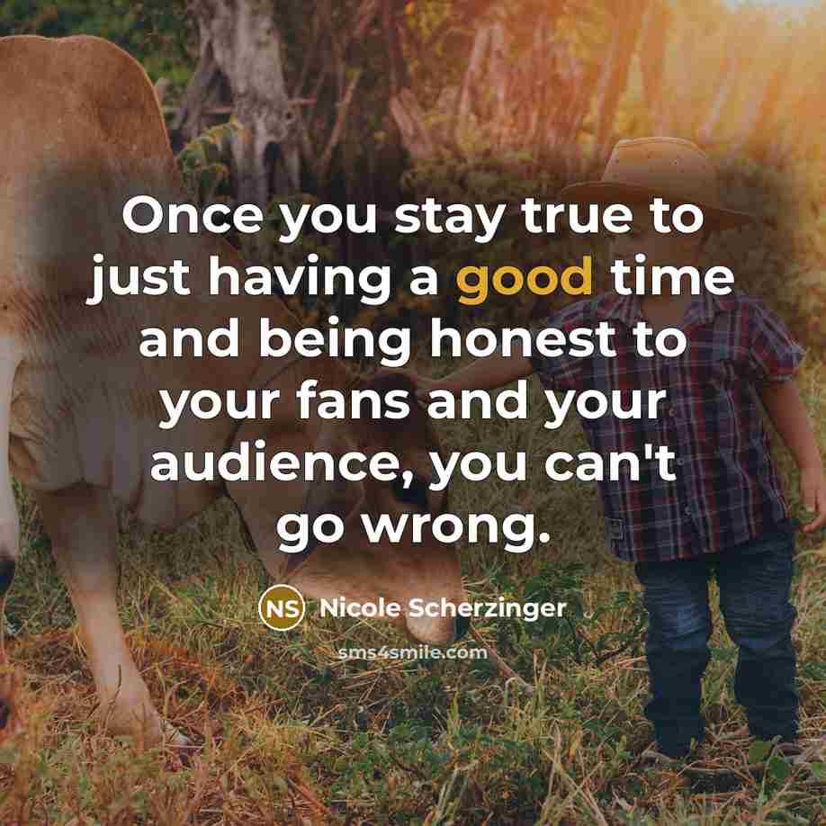 “Once you stay true to just having a good time…” quote by Nicole Scherzinger