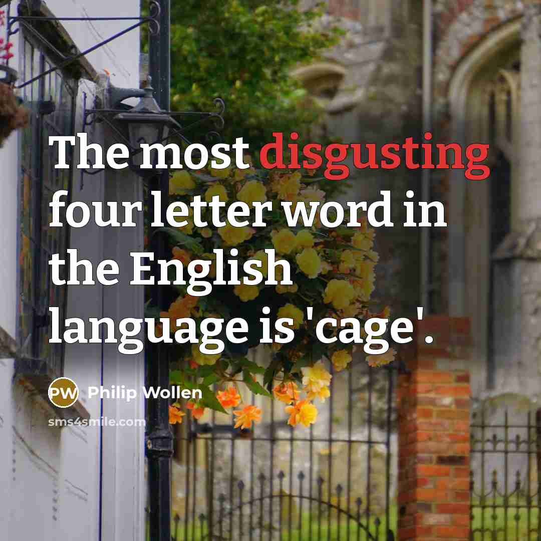 “The most disgusting four letter word in the English language…” quote by Philip Wollen