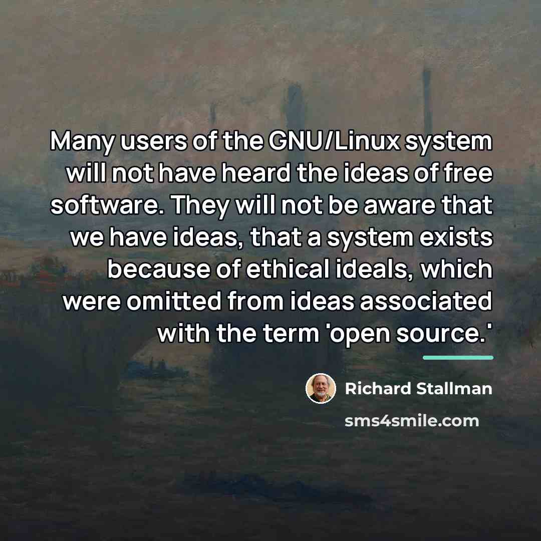 “Many users of the GNU/Linux system will not have heard…” quote by Richard Stallman