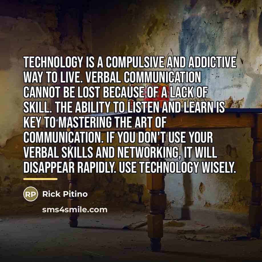 “Technology is a compulsive and addictive way to live. Verbal…” quote by Rick Pitino