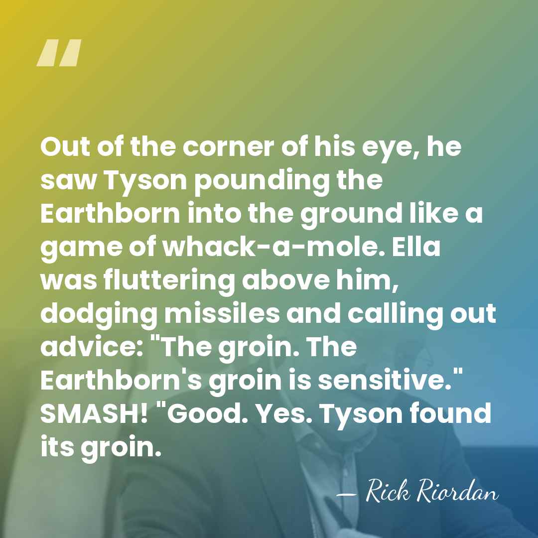 Out of the corner of his eye, he saw Tyson pounding the&hellip; - Rick Riordan