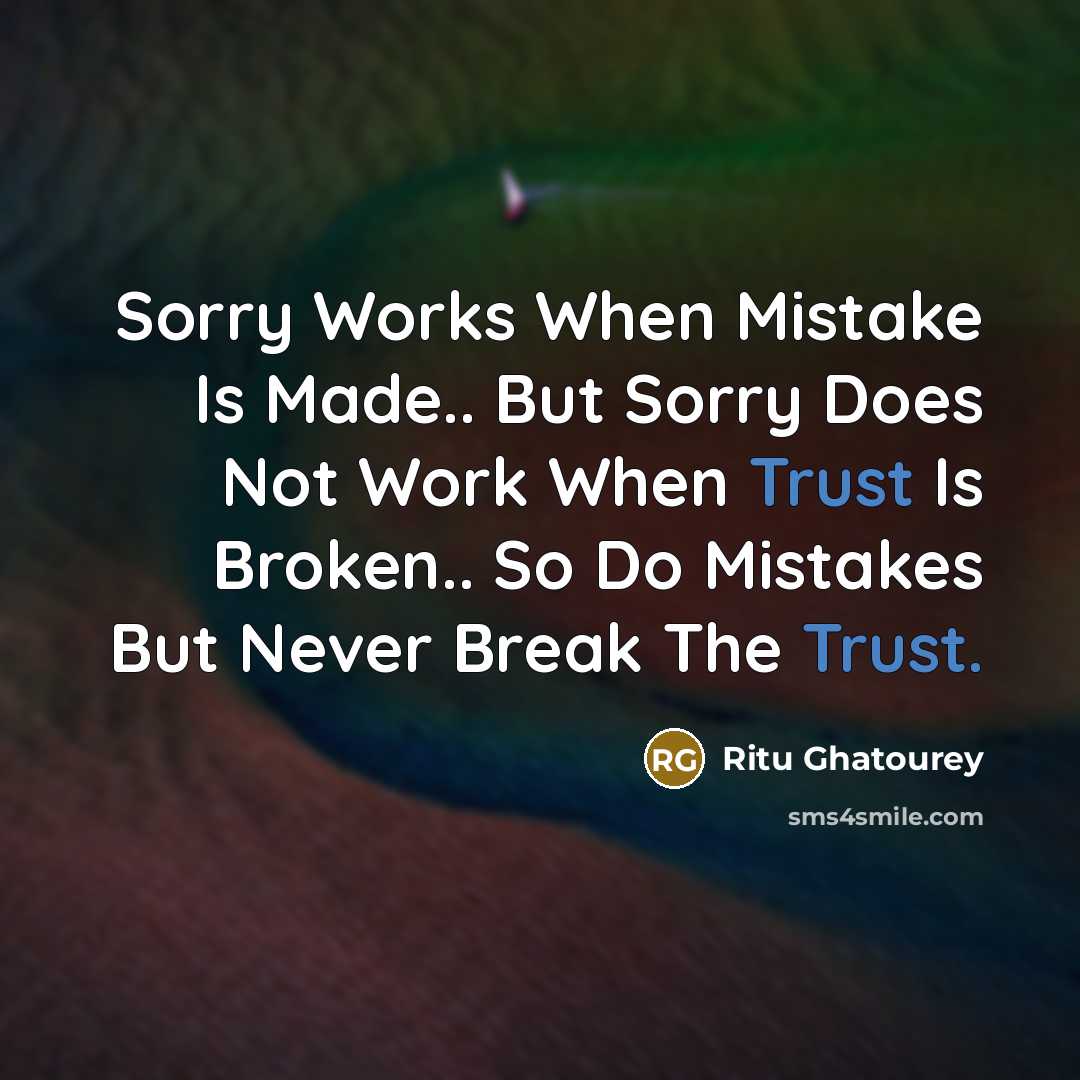 “Sorry Works When Mistake Is Made.. But Sorry Does Not…” quote by Ritu Ghatourey