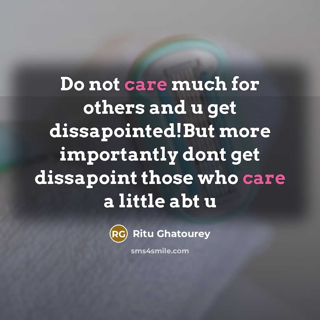 “Do not care much for others and u get dissapointed!But…” quote by Ritu Ghatourey
