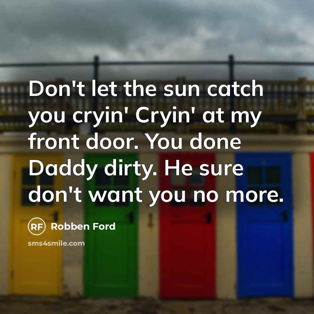 “Don't let the sun catch you cryin' Cryin' at my…” quote by Robben Ford