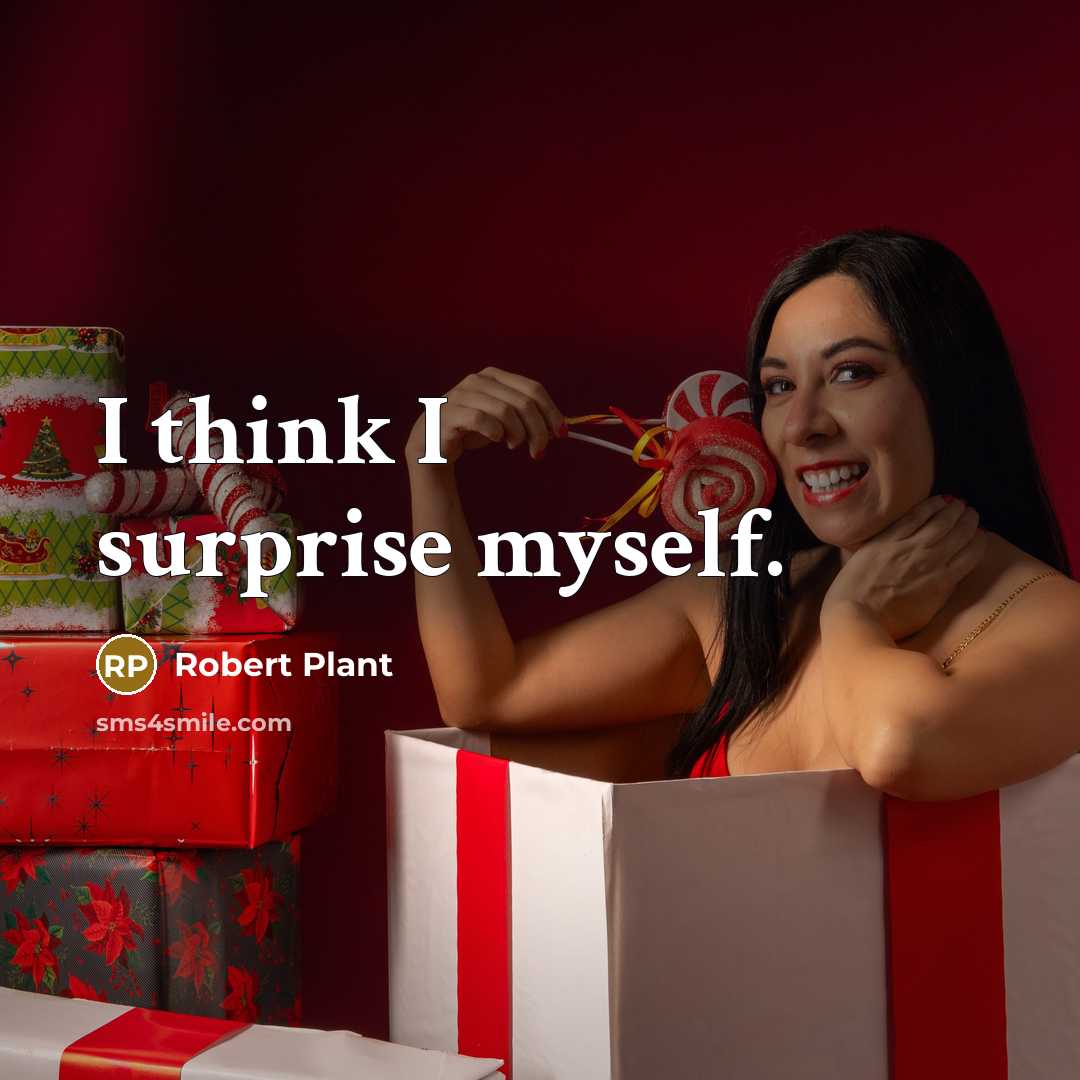 “I think I surprise myself.…” quote by Robert Plant