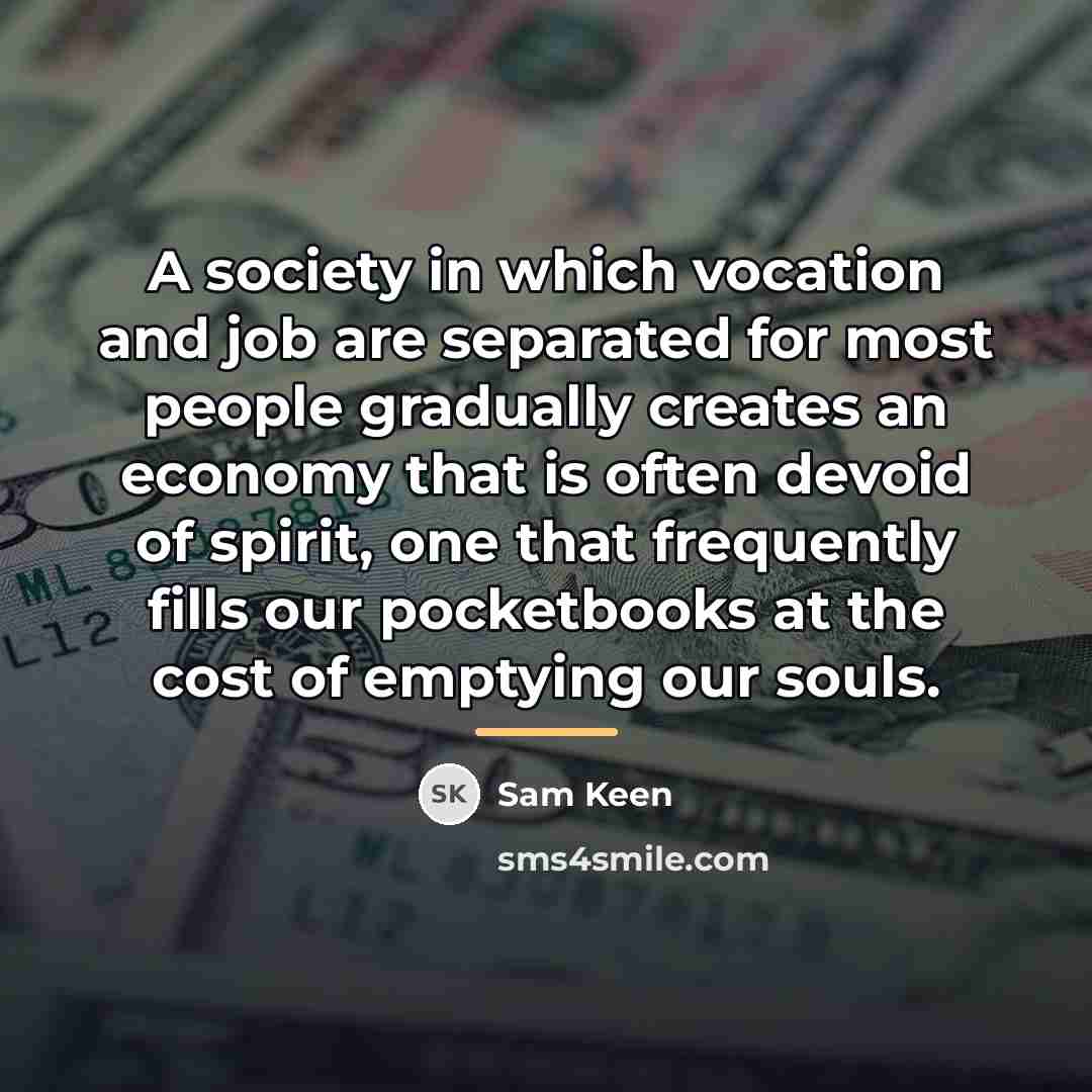 “A society in which vocation and job are separated for…” quote by Sam Keen