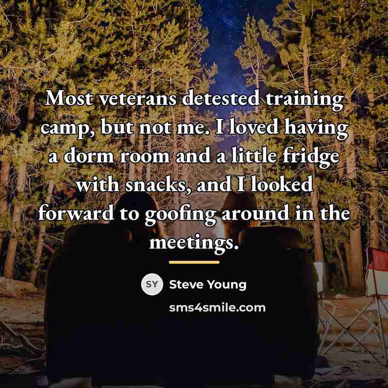 “Most veterans detested training camp, but not me. I loved…” quote by Steve Young
