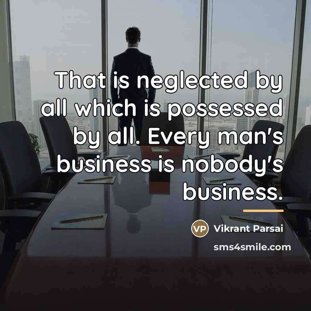 “That is neglected by all which is possessed by all.…” quote by Vikrant Parsai
