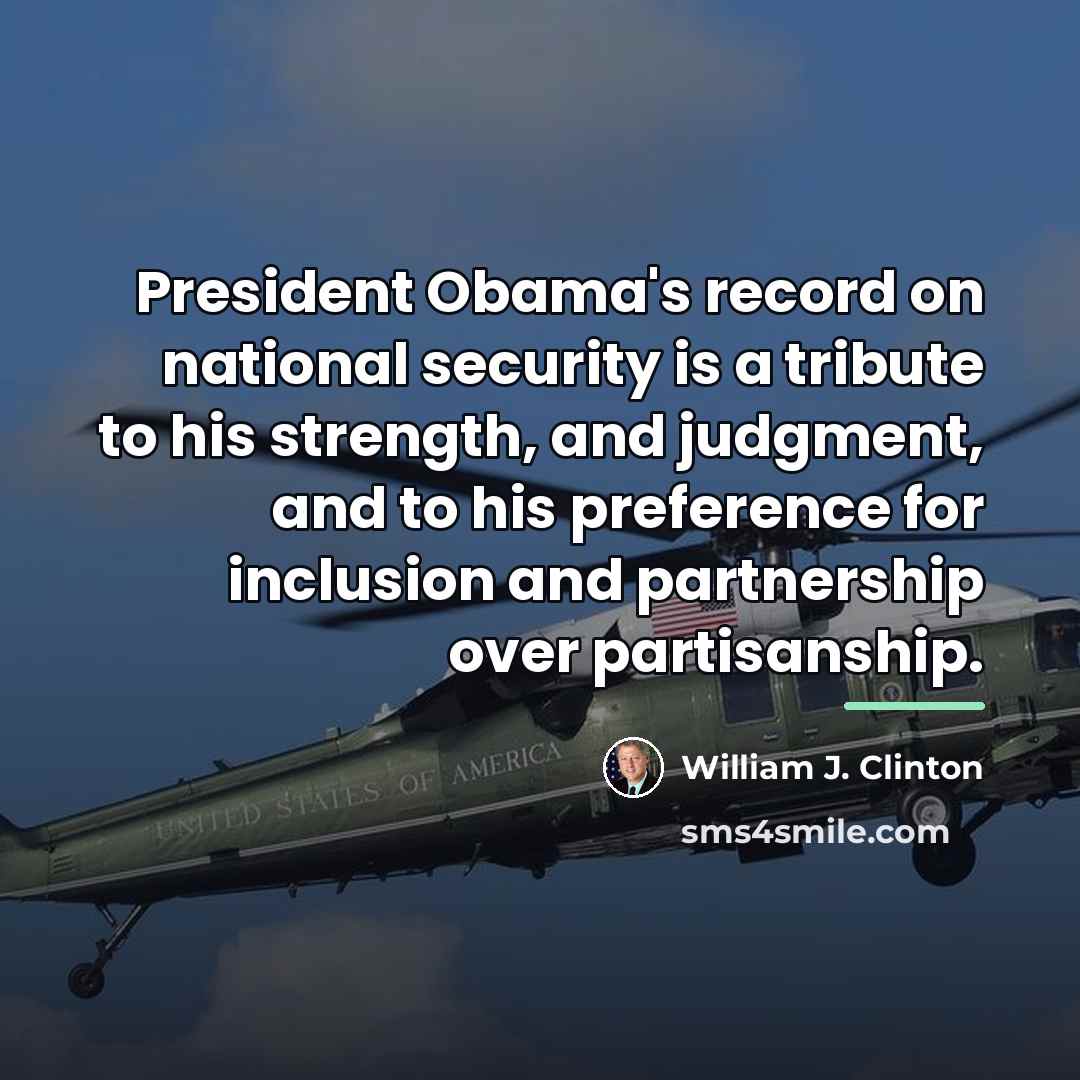 “President Obama's record on national security is a tribute to…” quote by William J. Clinton