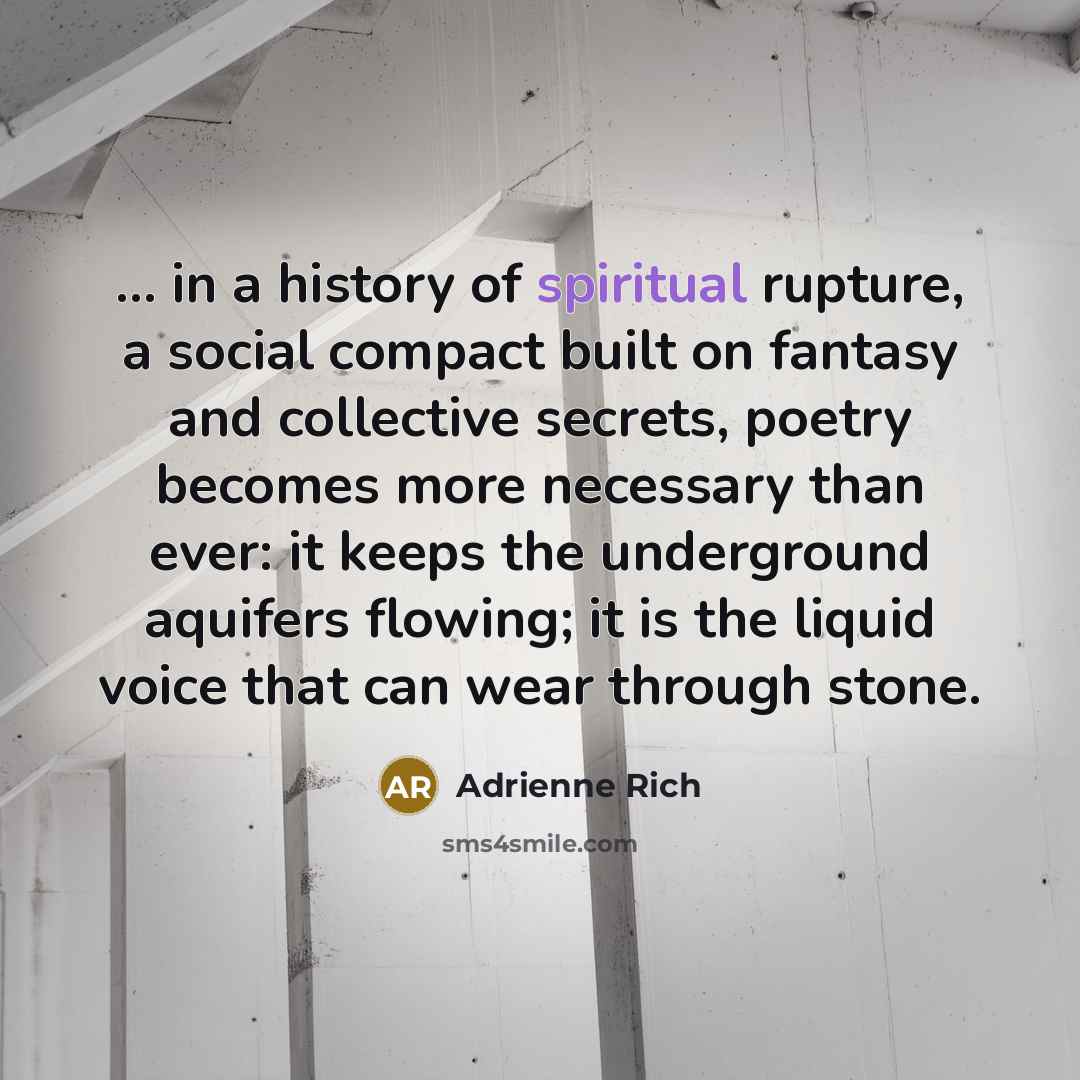 “... in a history of spiritual rupture, a social compact…” quote by Adrienne Rich