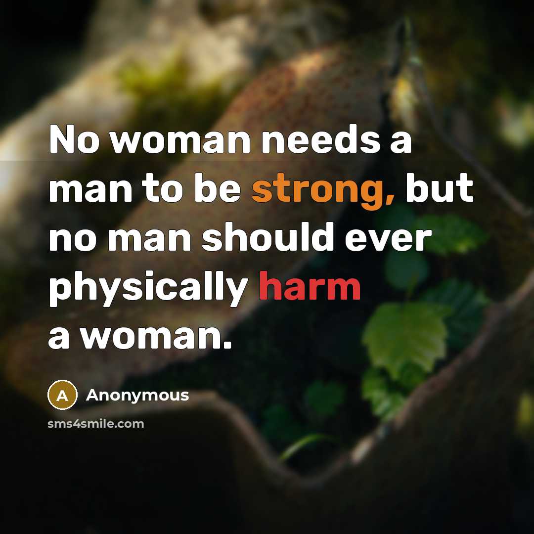 “No woman needs a man to be strong, but no…” quote by Anonymous