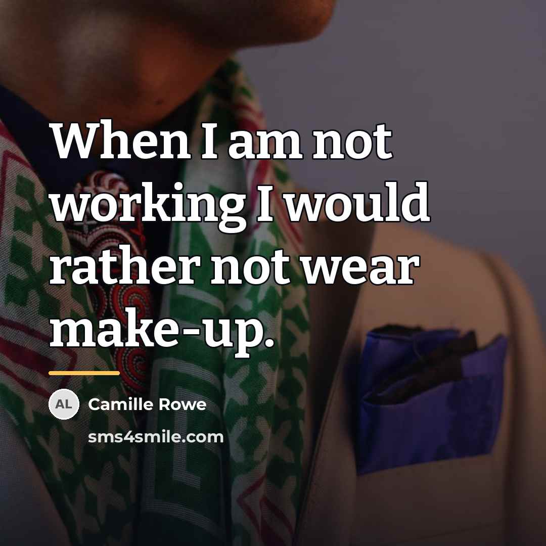 “When I am not working I would rather not wear…” quote by Camille Rowe