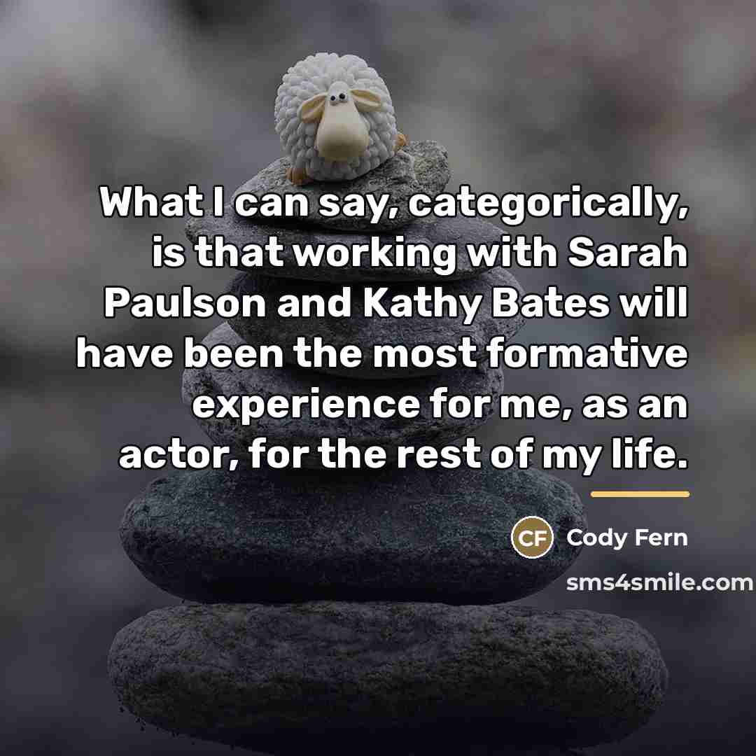 “What I can say, categorically, is that working with Sarah…” quote by Cody Fern