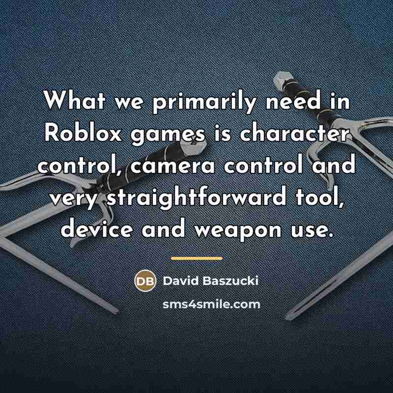 “What we primarily need in Roblox games is character control,…” quote by David Baszucki