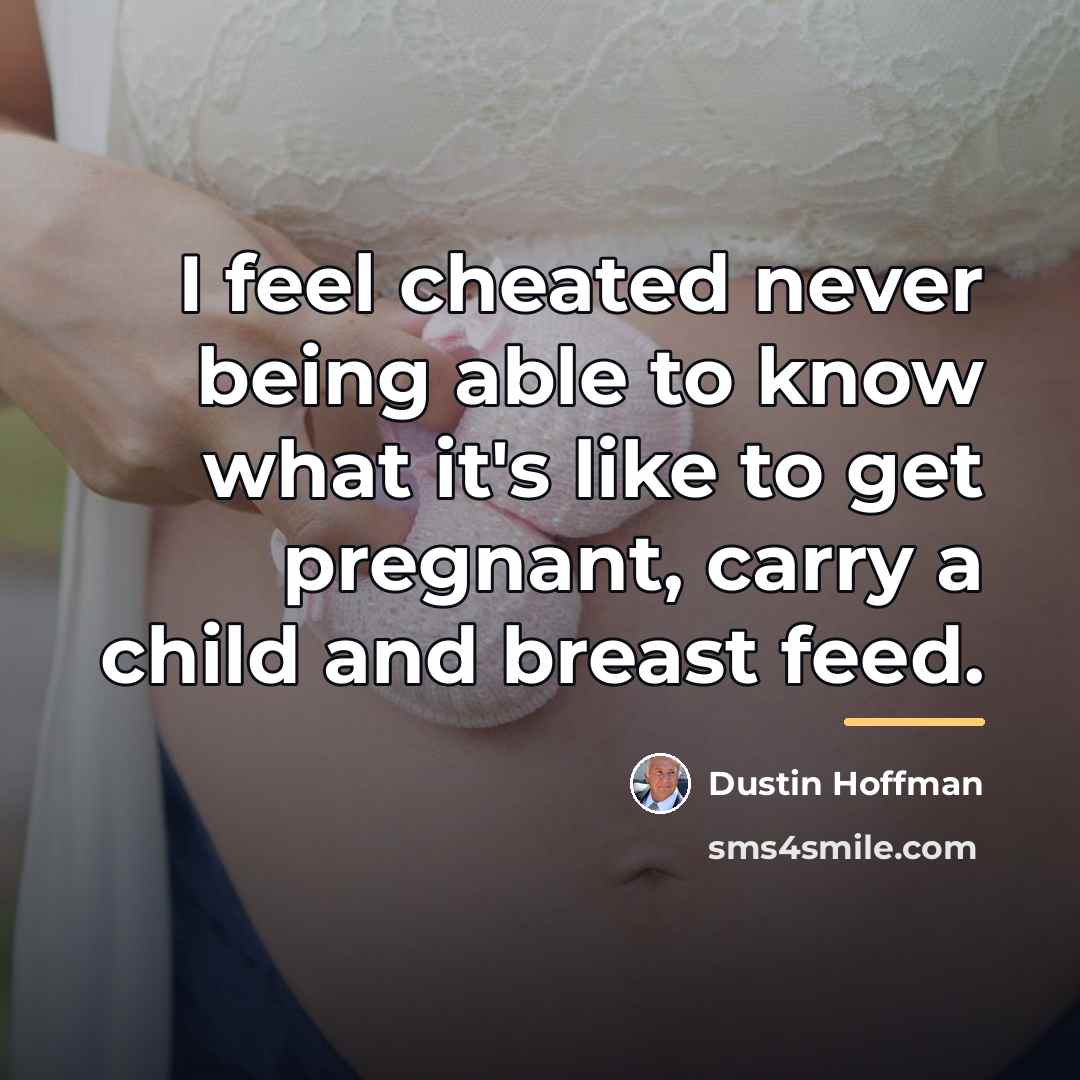 “I feel cheated never being able to know what it's…” quote by Dustin Hoffman