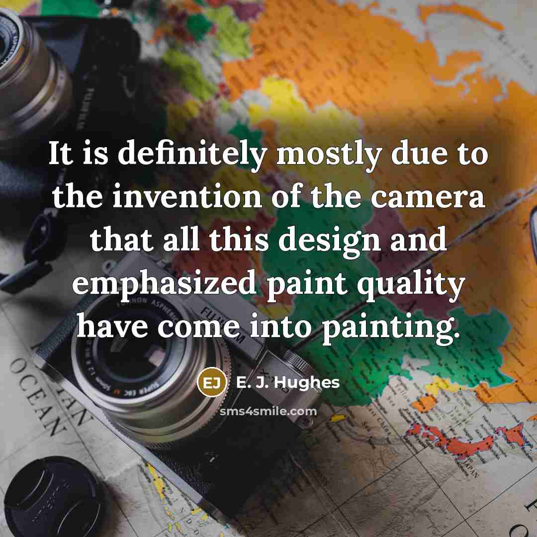 “It is definitely mostly due to the invention of the…” quote by E. J. Hughes