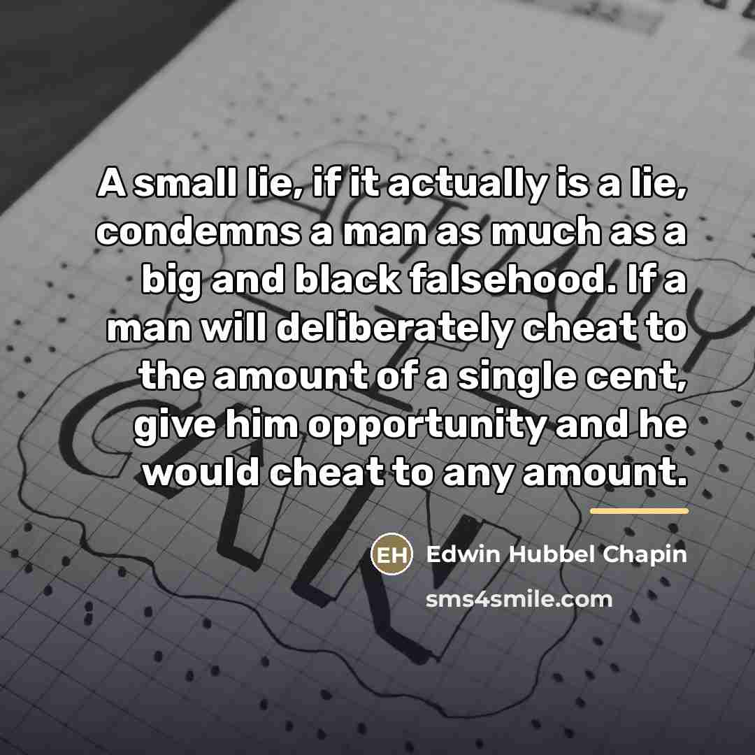 “A small lie, if it actually is a lie, condemns…” quote by Edwin Hubbel Chapin