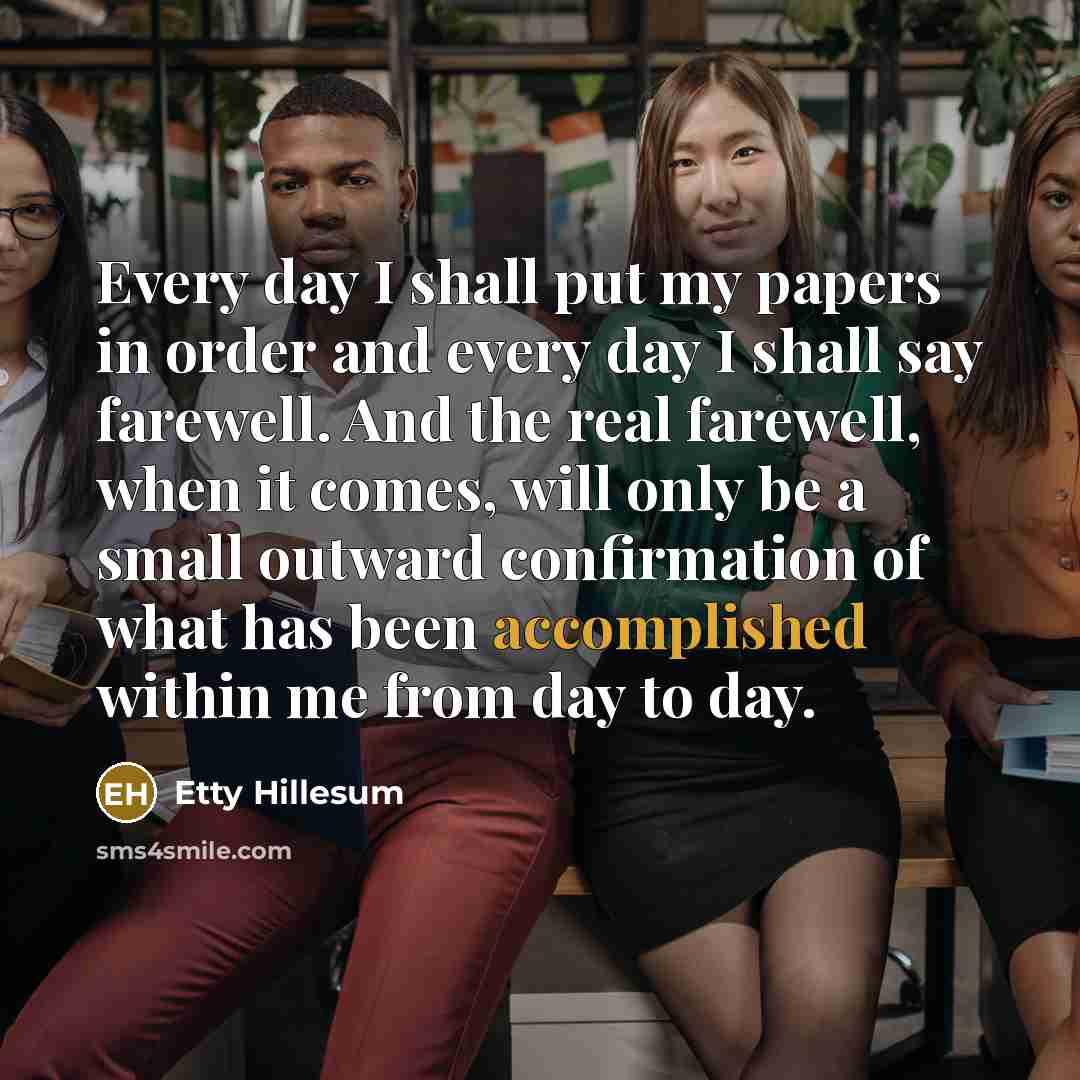 “Every day I shall put my papers in order and…” quote by Etty Hillesum