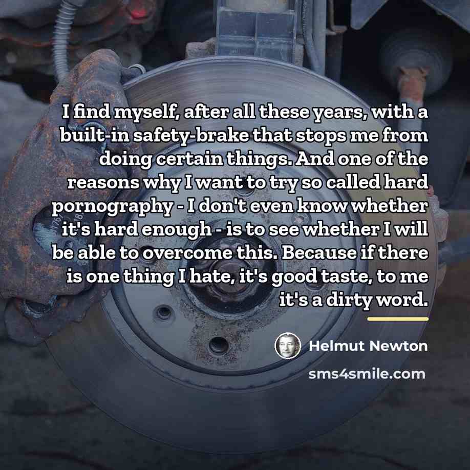 “I find myself, after all these years, with a built-in…” quote by Helmut Newton