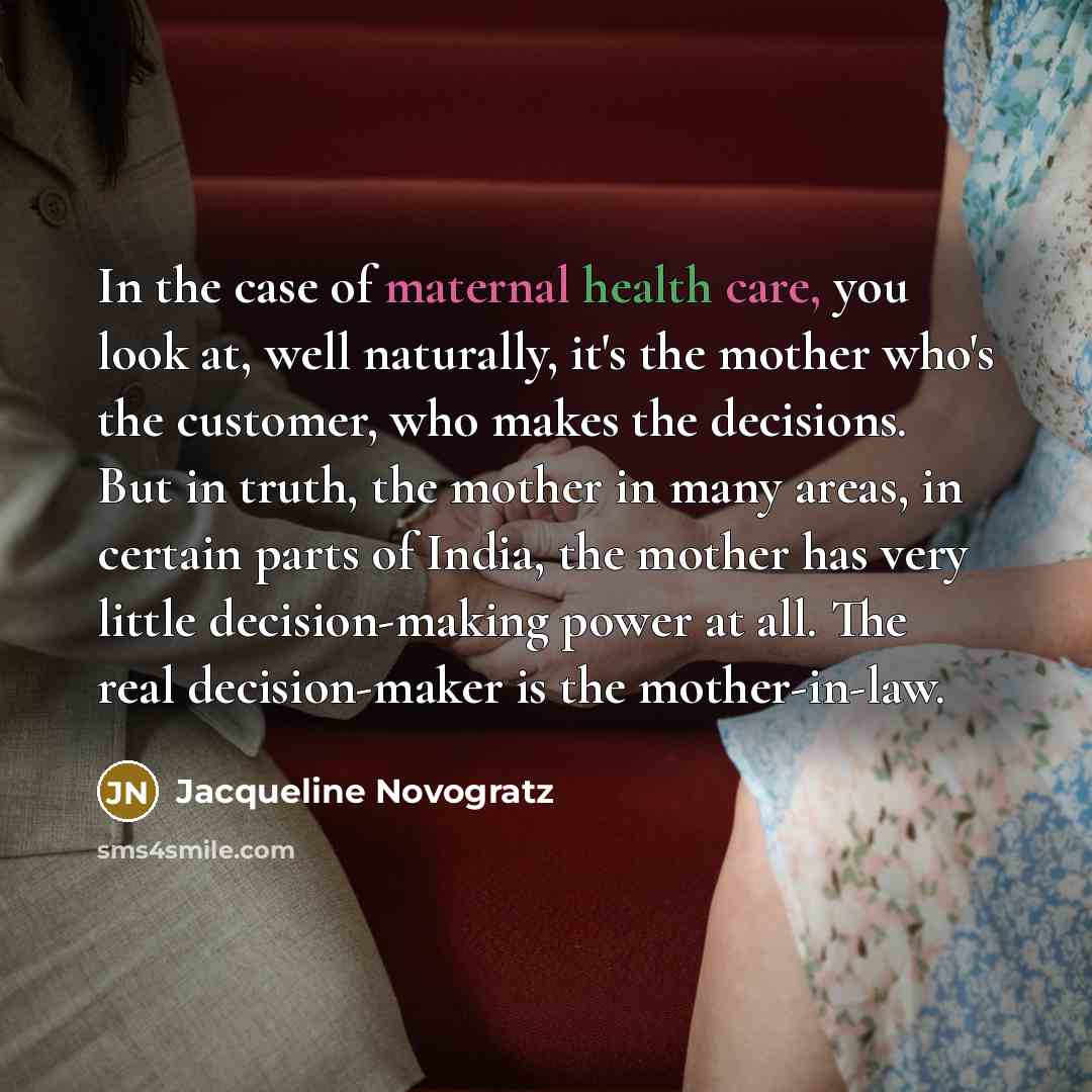 “In the case of maternal health care, you look at,…” quote by Jacqueline Novogratz
