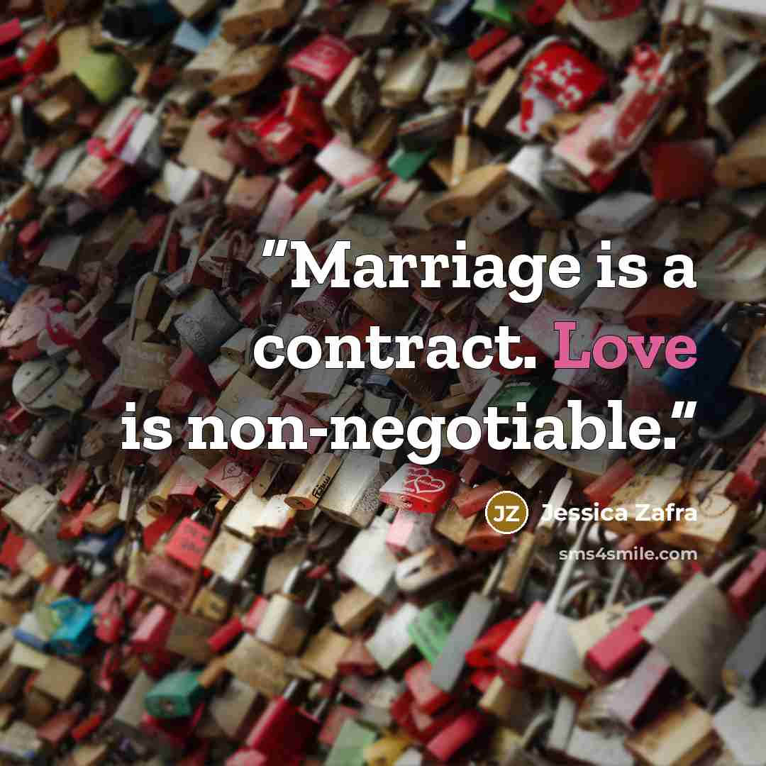 “Marriage is a contract. Love is non-negotiable.” quote by Jessica Zafra