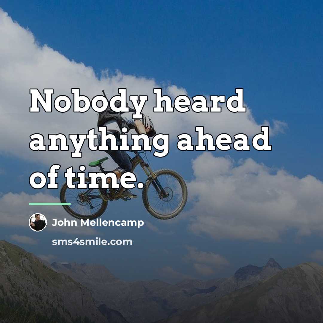 “Nobody heard anything ahead of time.…” quote by John Mellencamp