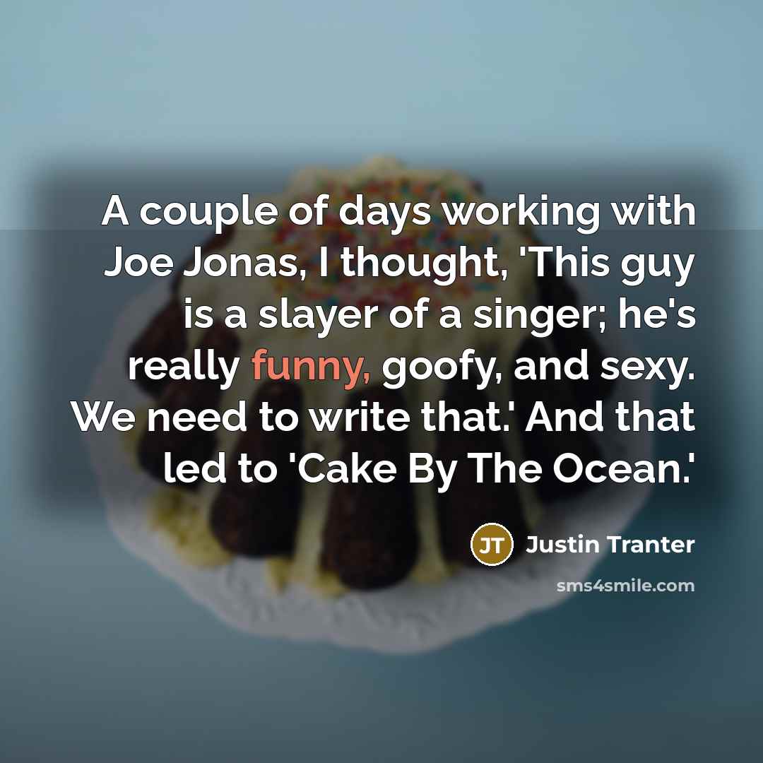 “A couple of days working with Joe Jonas, I thought,…” quote by Justin Tranter