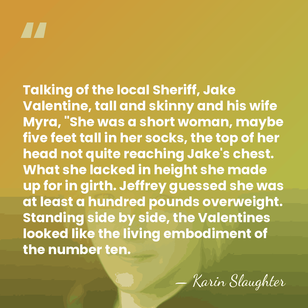 Talking of the local Sheriff, Jake Valentine, tall and skinny and his&hellip; - Karin Slaughter