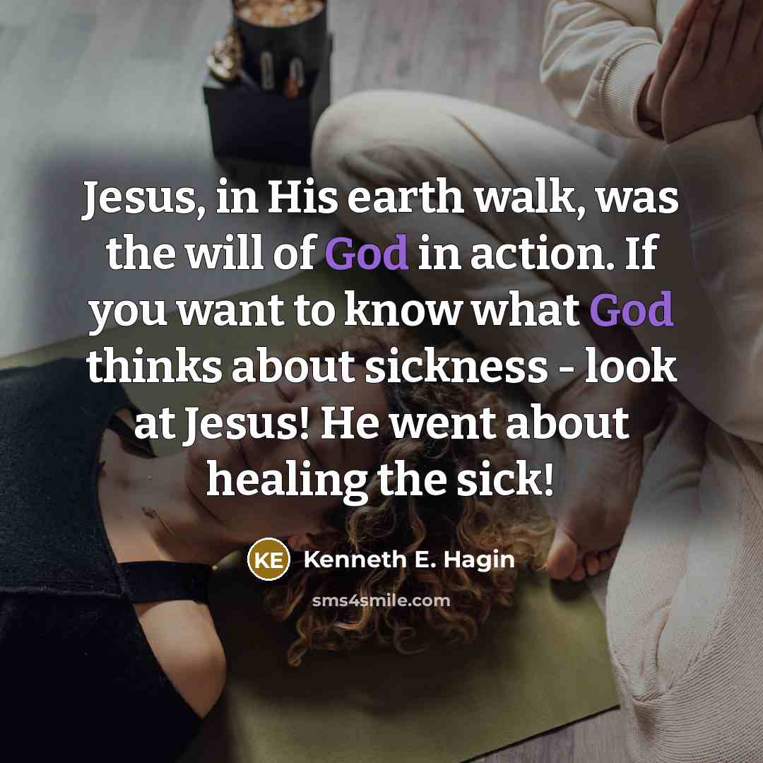 “Jesus, in His earth walk, was the will of God…” quote by Kenneth E. Hagin