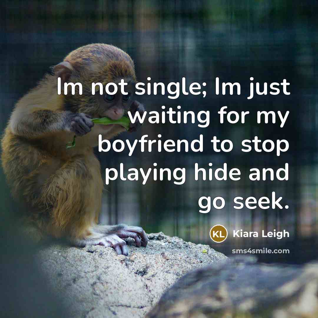 “Im not single; Im just waiting for my boyfriend to…” quote by Kiara Leigh