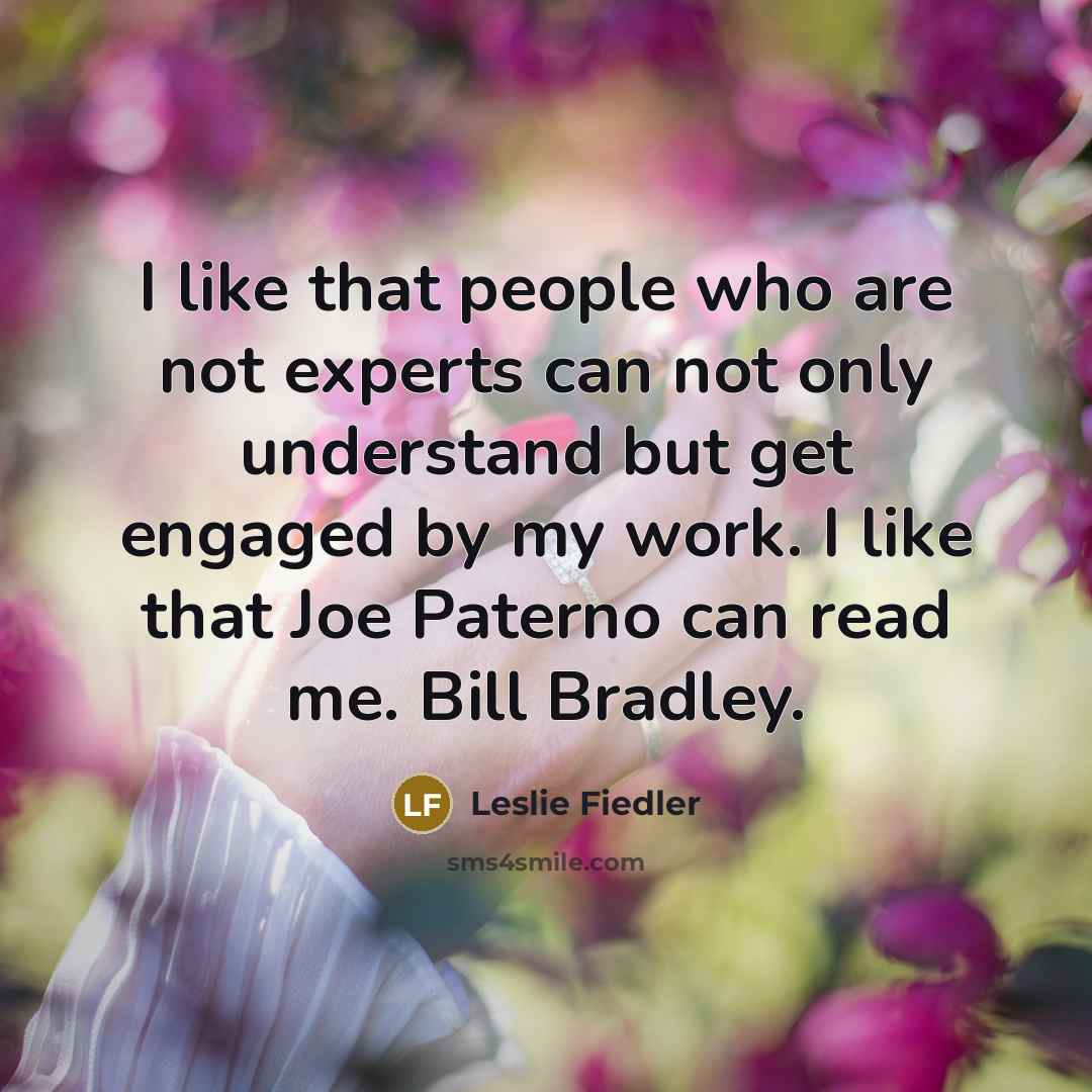 “I like that people who are not experts can not…” quote by Leslie Fiedler