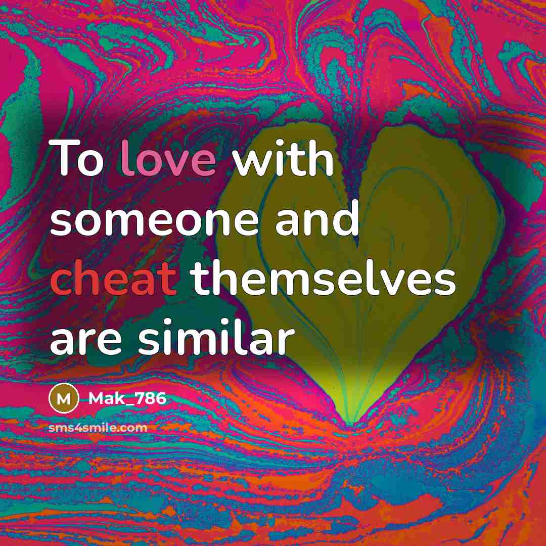 “To love with someone and cheat themselves are similar” quote by Mak_786