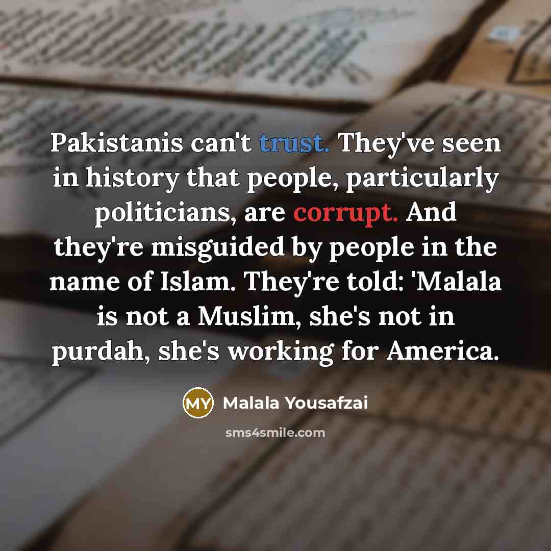 “Pakistanis can't trust. They've seen in history that people, particularly…” quote by Malala Yousafzai