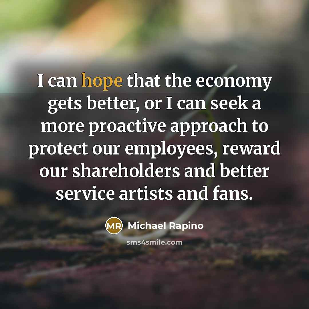 “I can hope that the economy gets better, or I…” quote by Michael Rapino