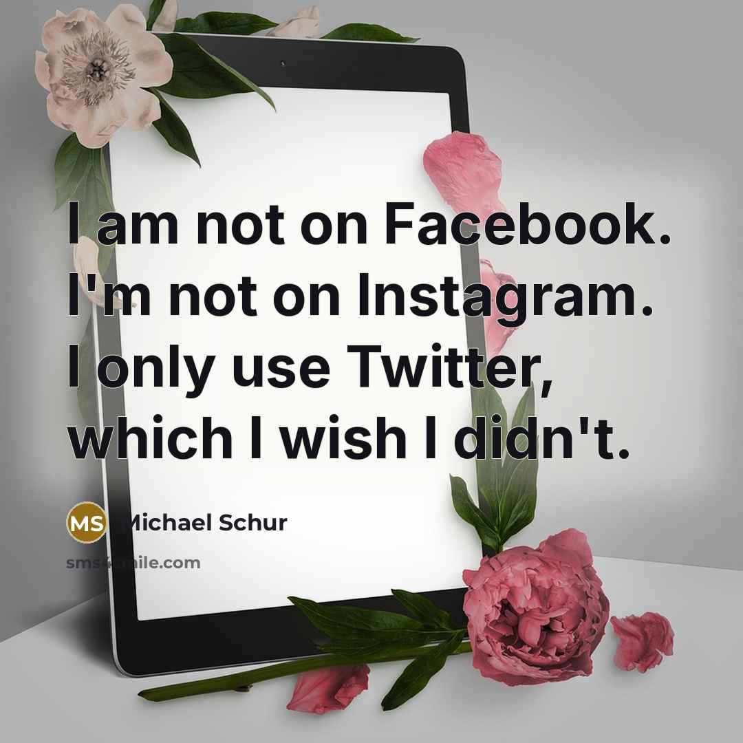 “I am not on Facebook. I'm not on Instagram. I…” quote by Michael Schur