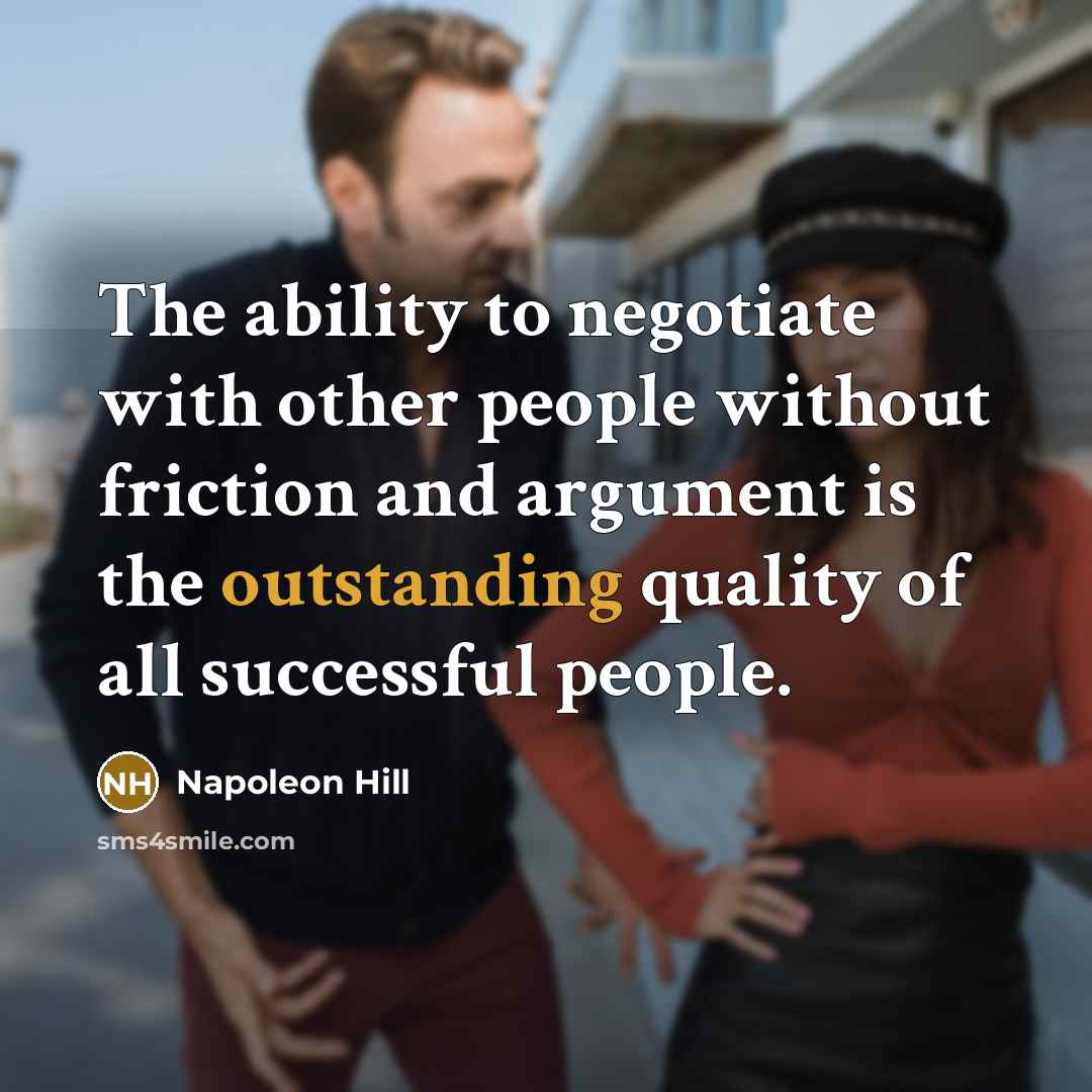 “The ability to negotiate with other people without friction and…” quote by Napoleon Hill