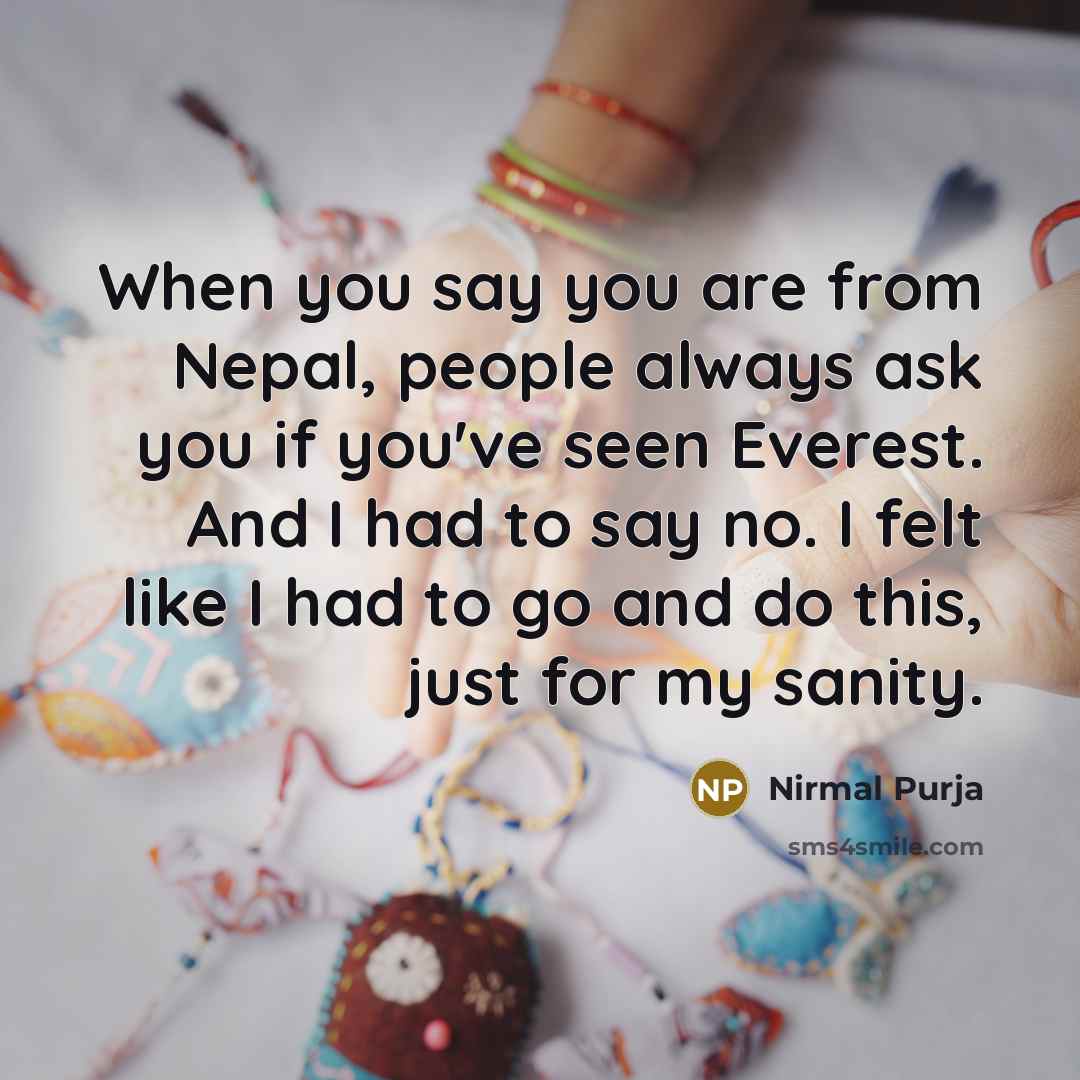“When you say you are from Nepal, people always ask…” quote by Nirmal Purja