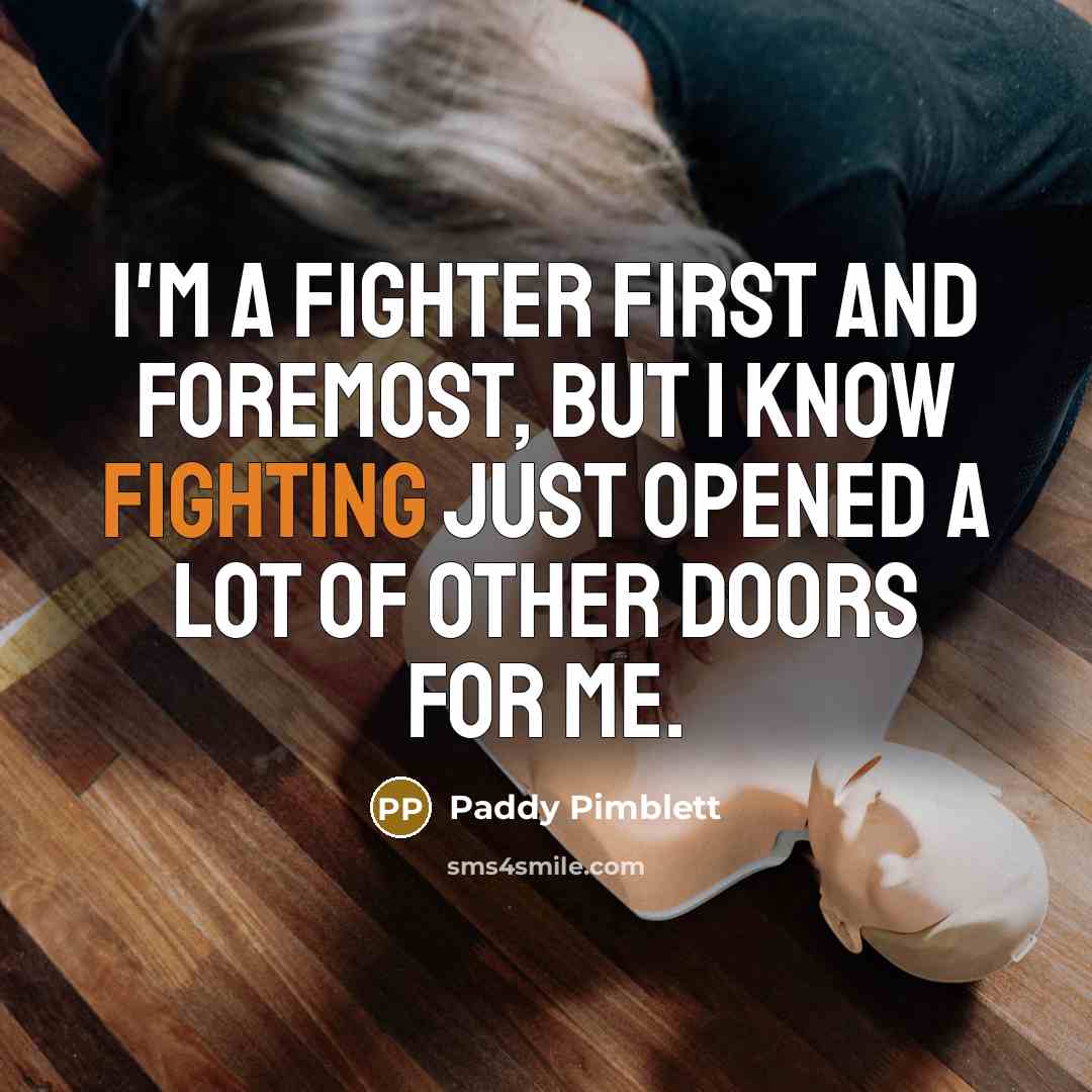 “I'm a fighter first and foremost, but I know fighting…” quote by Paddy Pimblett