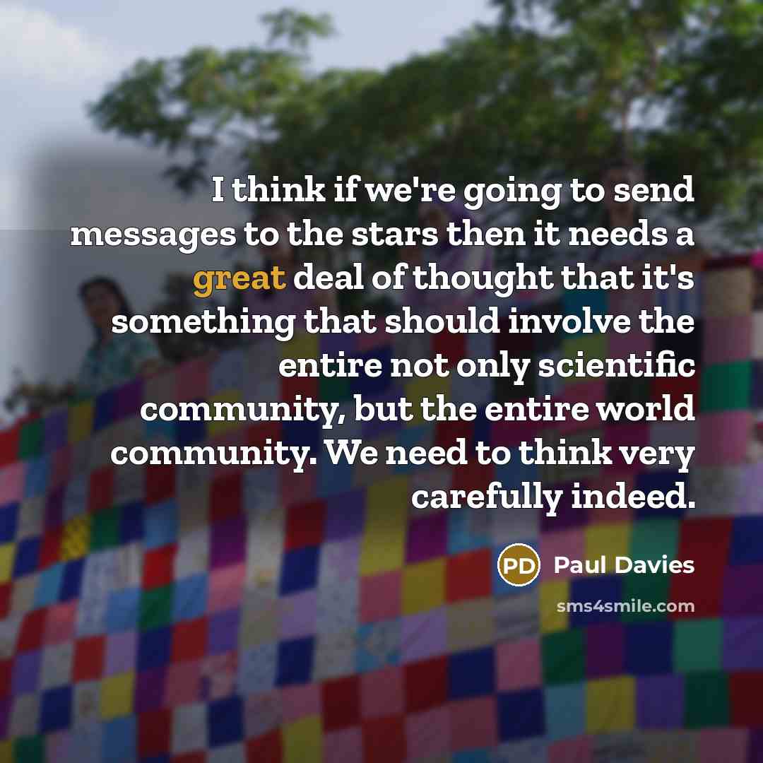 “I think if we're going to send messages to the…” quote by Paul Davies