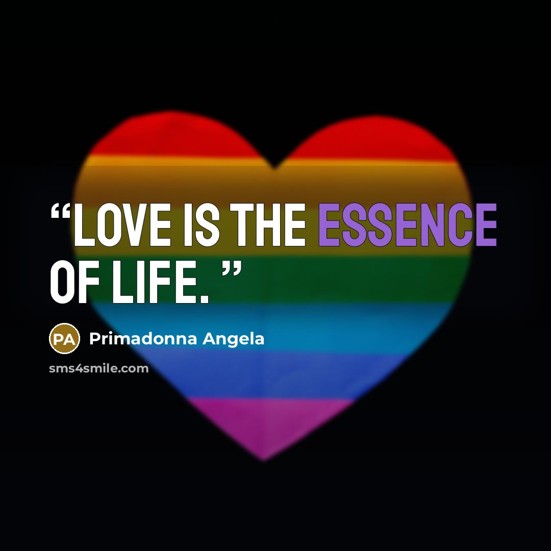 “Love is the essence of life.” quote by Primadonna Angela