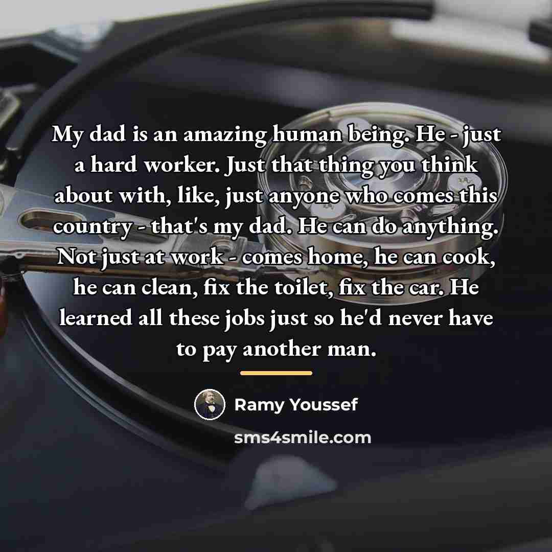 “My dad is an amazing human being. He - just…” quote by Ramy Youssef