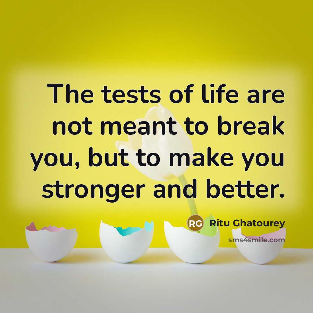 “The tests of life are not meant to break you,…” quote by Ritu Ghatourey