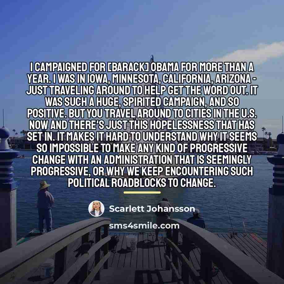 “I campaigned for [Barack] Obama for more than a year.…” quote by Scarlett Johansson