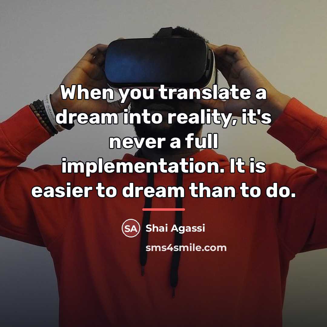 “When you translate a dream into reality, it's never a…” quote by Shai Agassi
