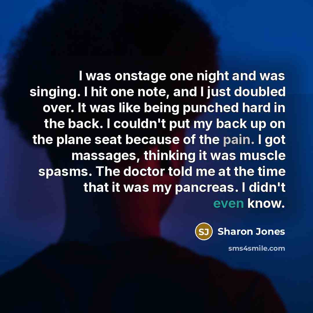 “I was onstage one night and was singing. I hit…” quote by Sharon Jones