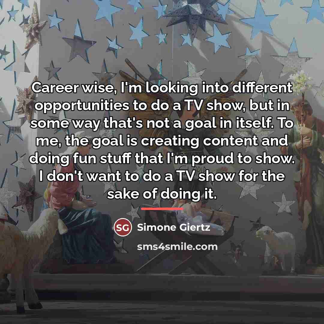 “Career wise, I'm looking into different opportunities to do a…” quote by Simone Giertz