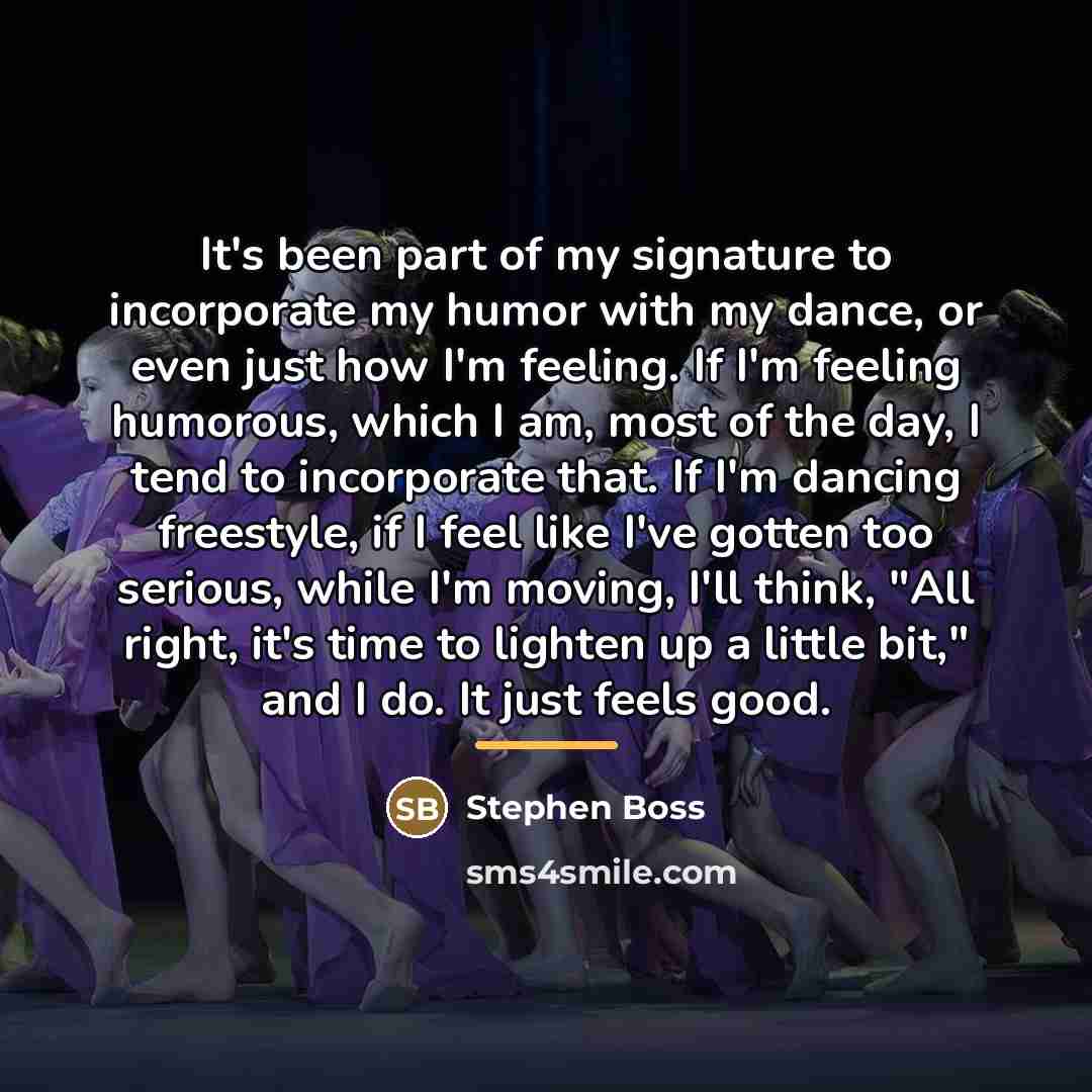 “It's been part of my signature to incorporate my humor…” quote by Stephen Boss